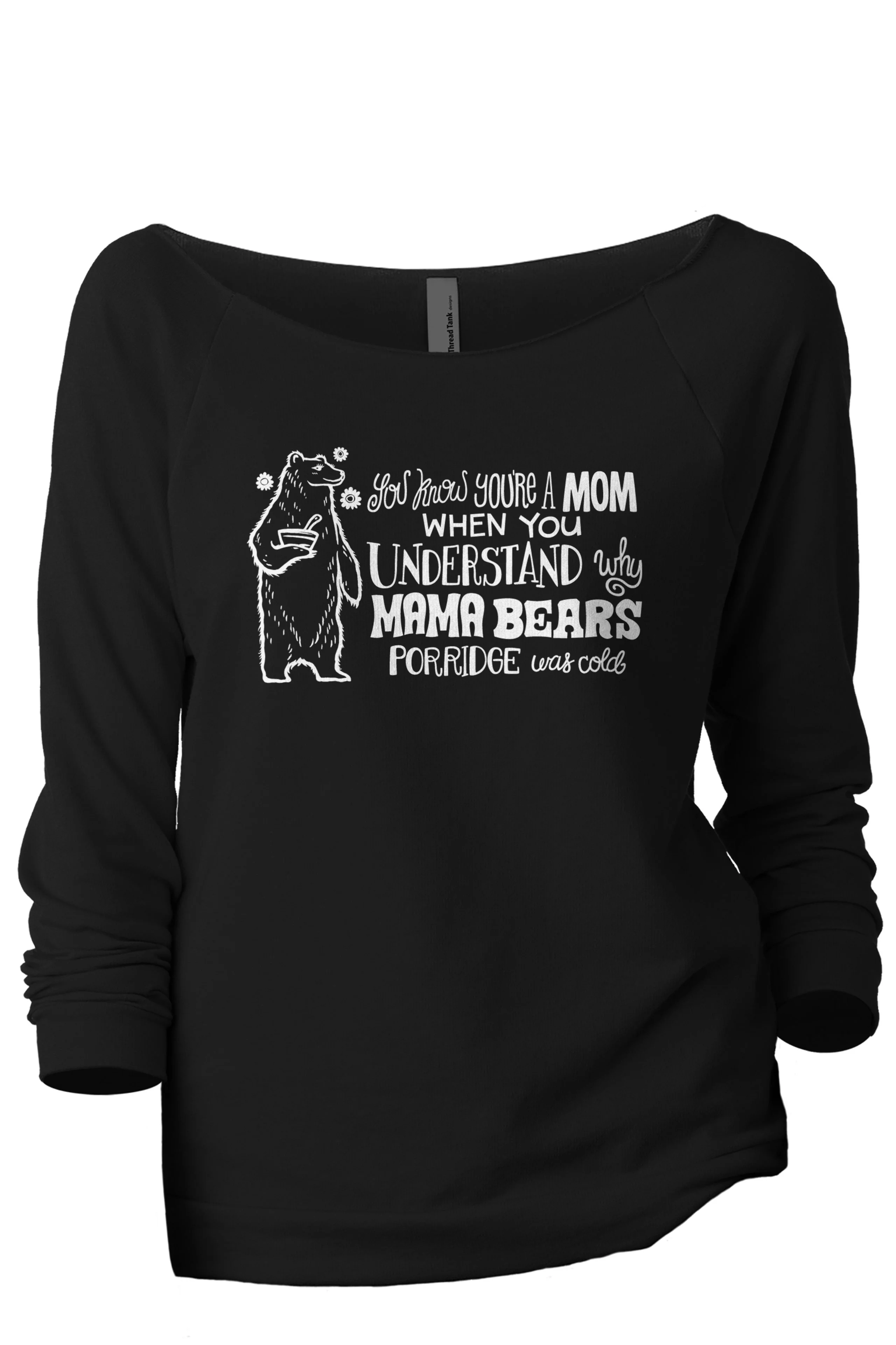 Mom Understands Why Mama Bears Porridge Was Cold Women's Fashion Slouchy 3/4 Sleeves Raglan Lightweight Sweatshirt Black Large