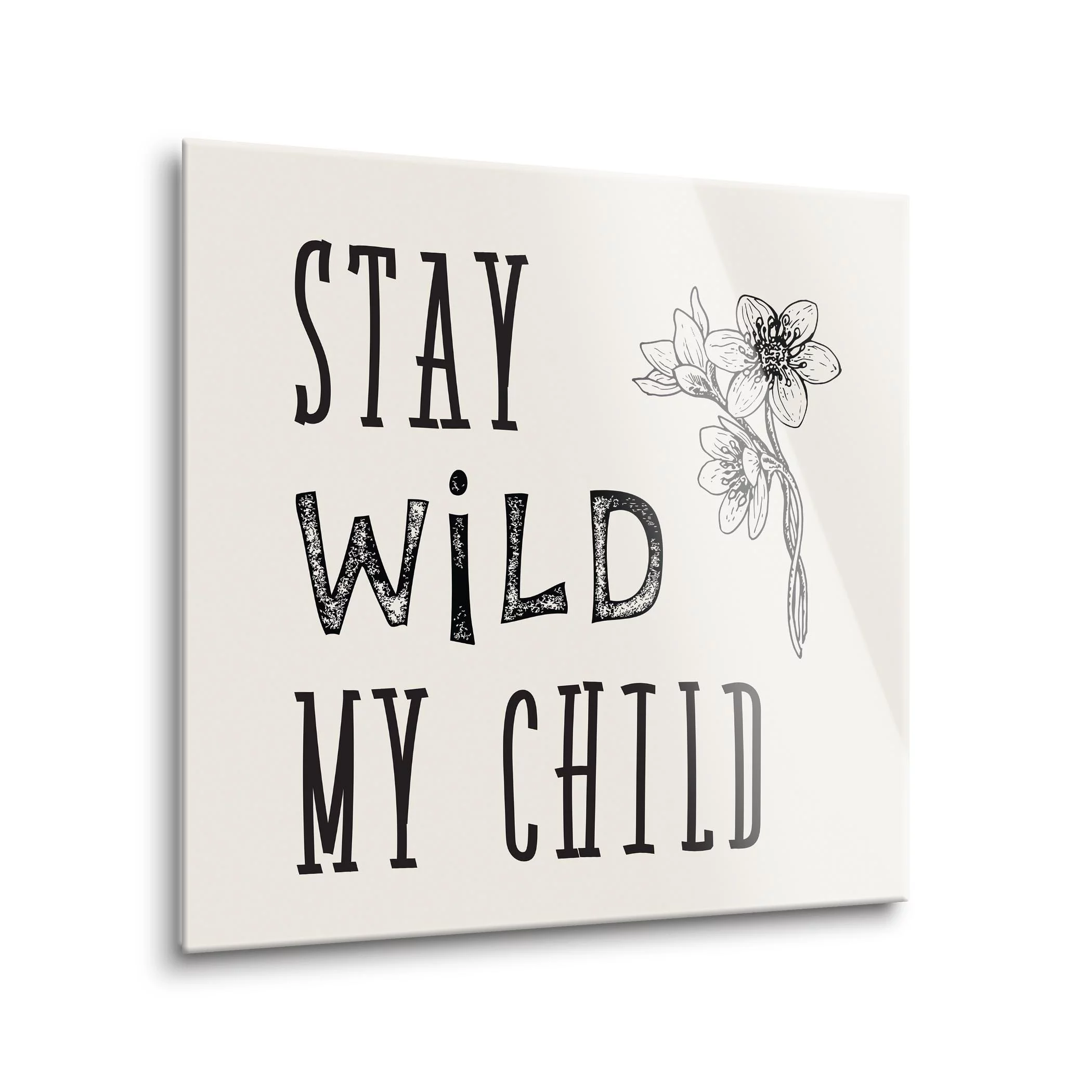 Stay Wild My Child White Floral Sketch 24 x 24 Glass Wall Hanging Sign