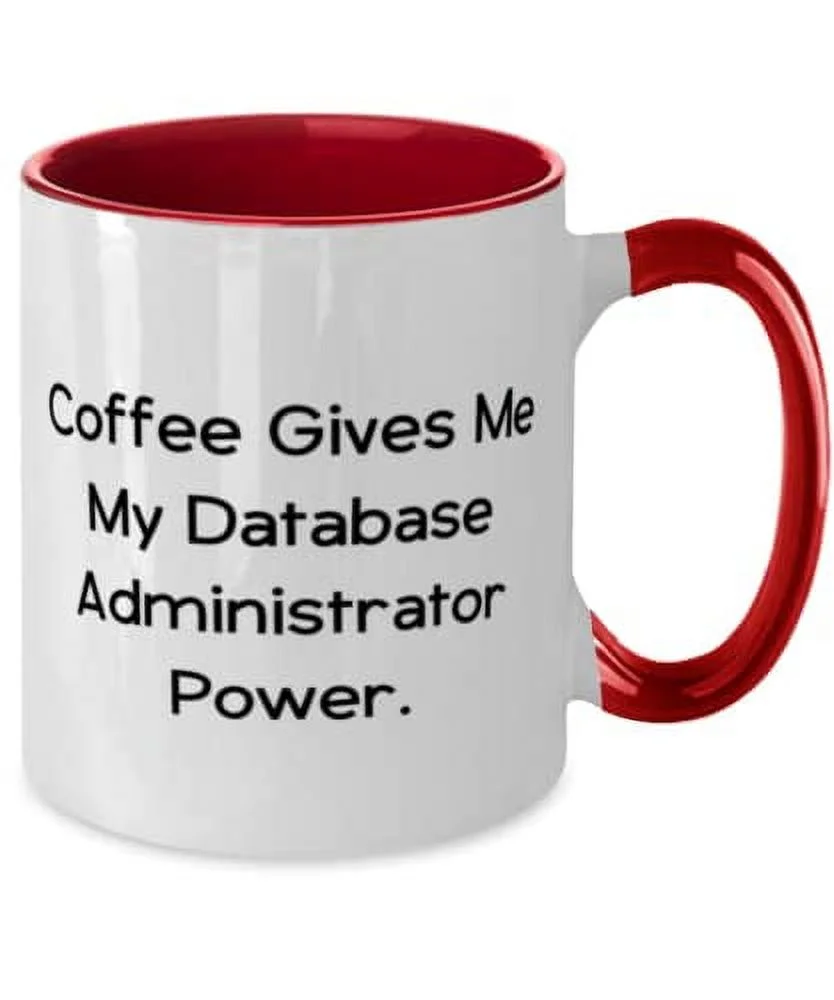 Love Database administrator Gifts, Coffee Gives Me My Database Administrator, Database administrator Two Tone 11oz Mug From Boss, Birthday gift ideas, DBAs, Presents for database administrators