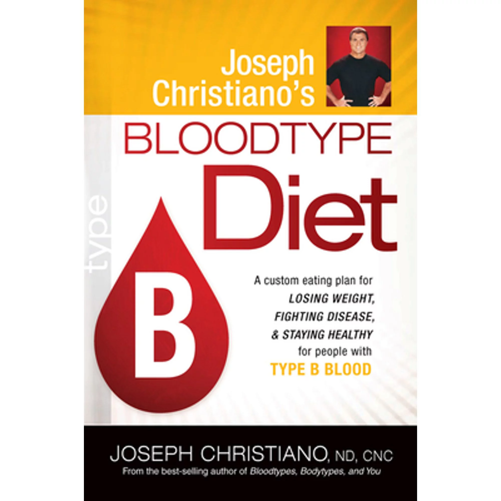 Pre-Owned Joseph Christiano's Bloodtype Diet B: A Custom Eating Plan for Losing Weight, Fighting (Paperback 9781599799995) by Joseph Christiano