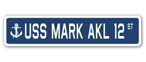 USS MARK AKL 12 Street Sign us navy ship veteran sailor gift