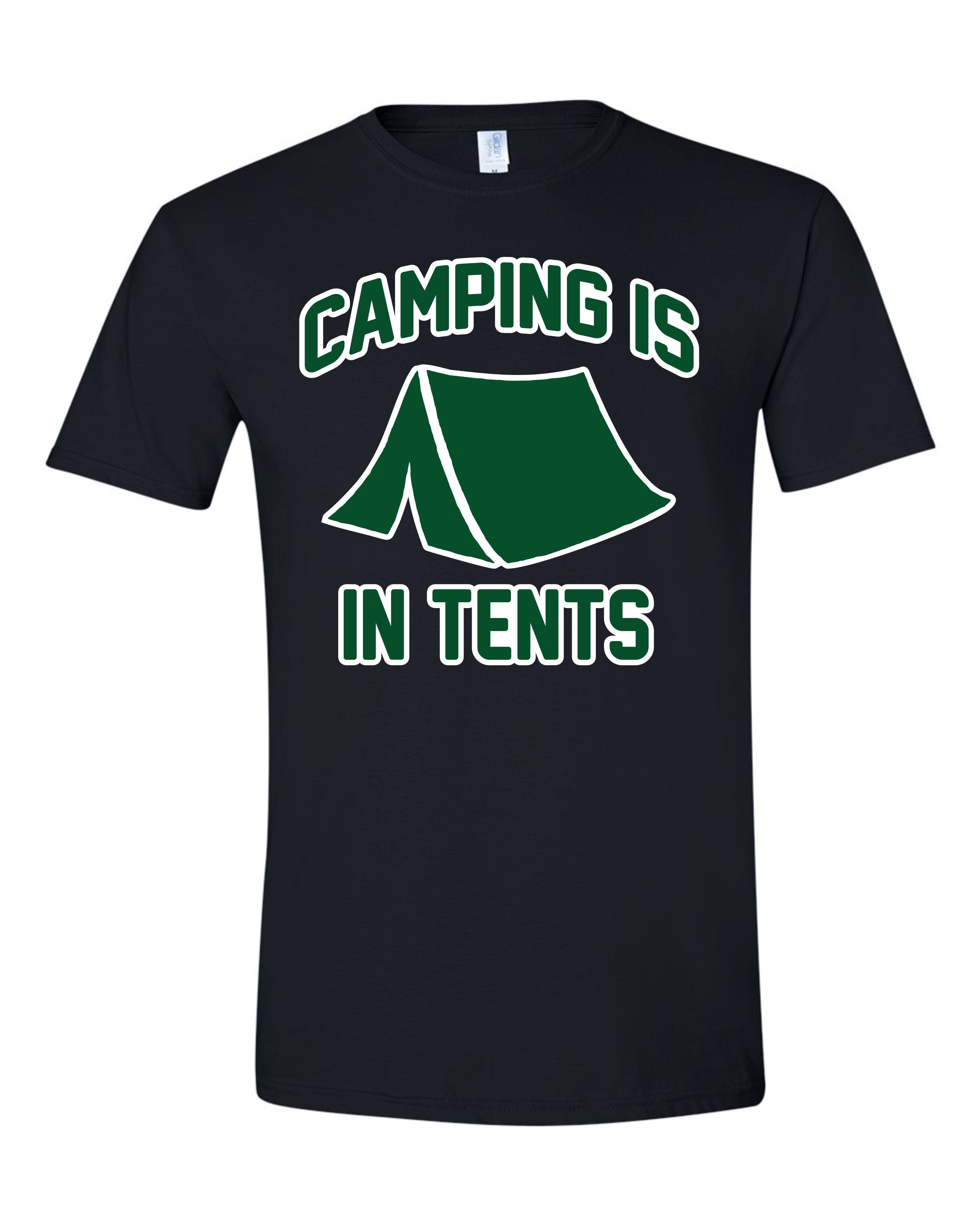 Camping Is In Tents Funny T Shirt (XX-Large, Black)