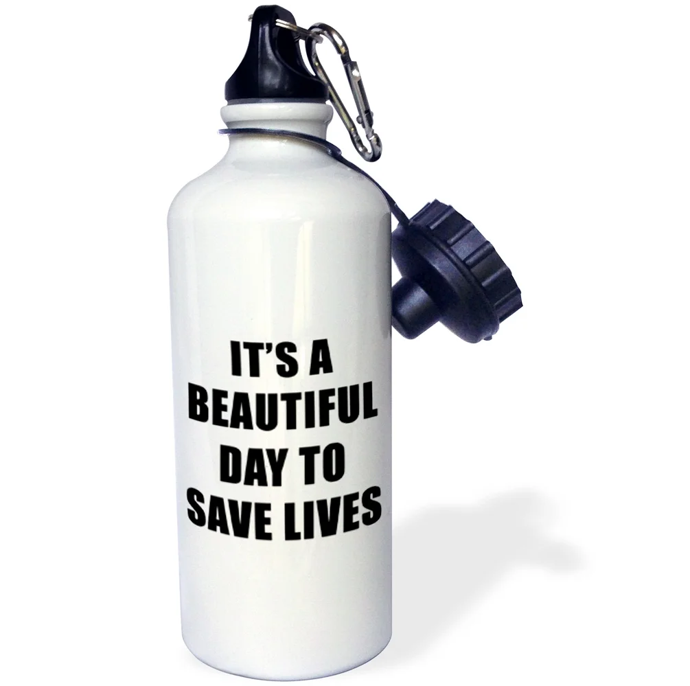 3dRose Its A Beautiful Day To Save Lives Black - Water Bottle, 21-ounce