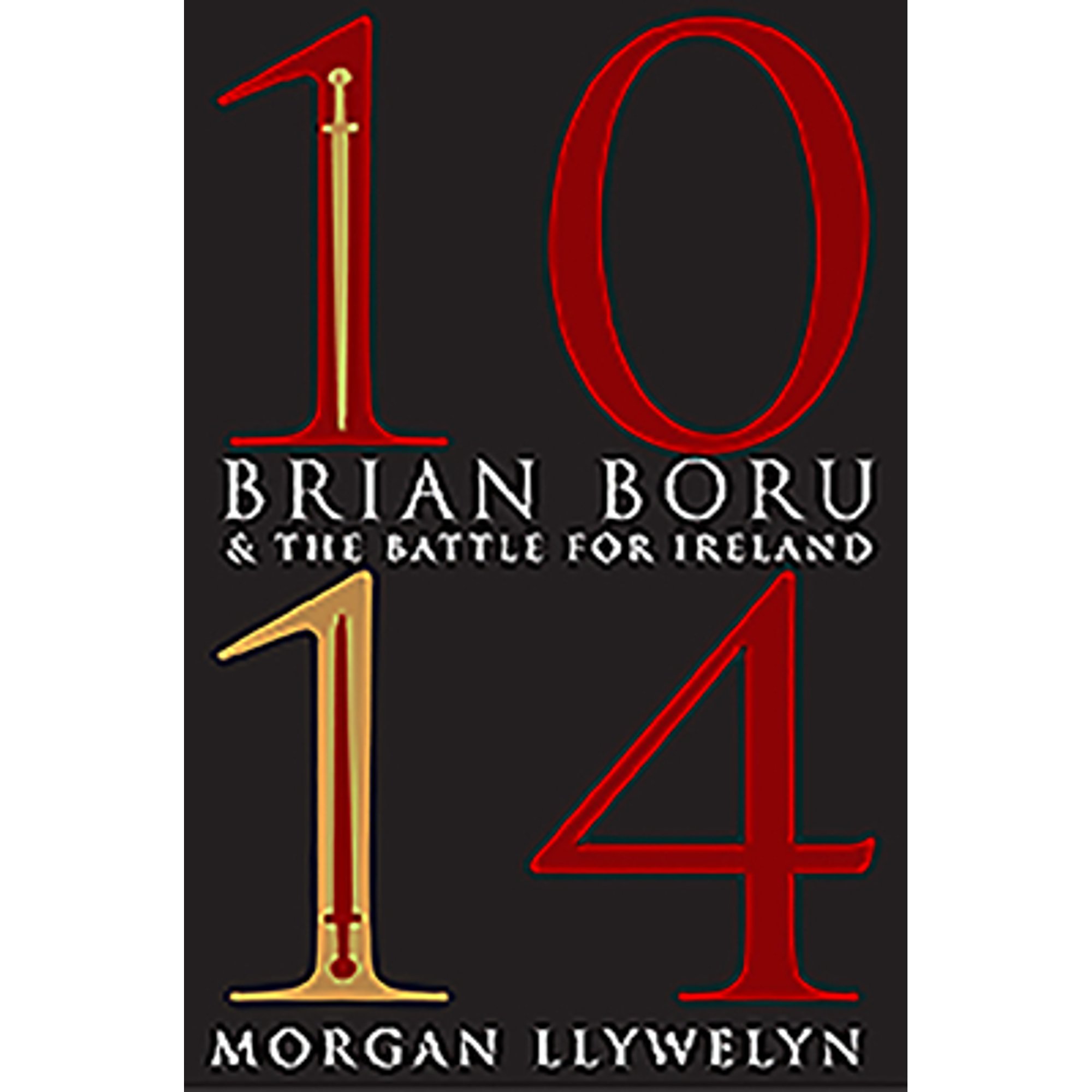 Pre-Owned 1014: Brian Boru & the Battle for Ireland (Paperback 9781847175571) by Morgan Llywelyn, Terry Foley