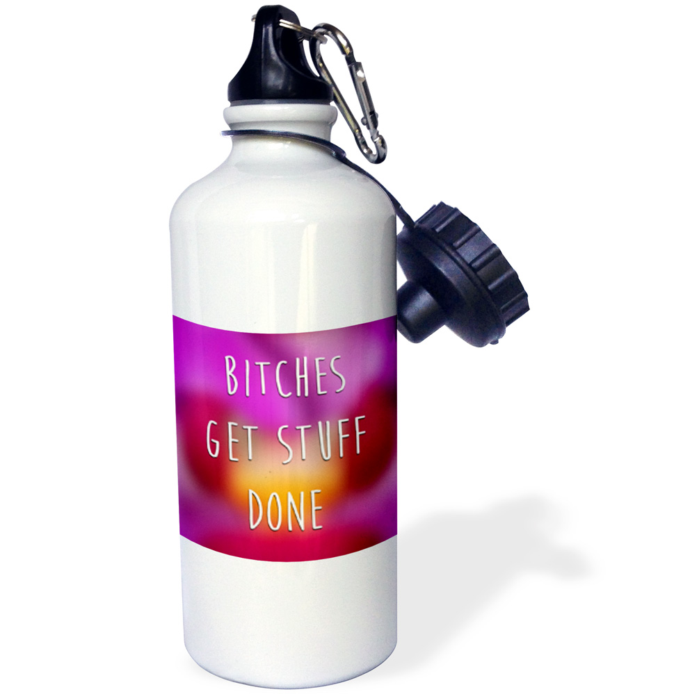 3dRose Bitches get stuff done. Motivational quote. - Water Bottle, 21-ounce