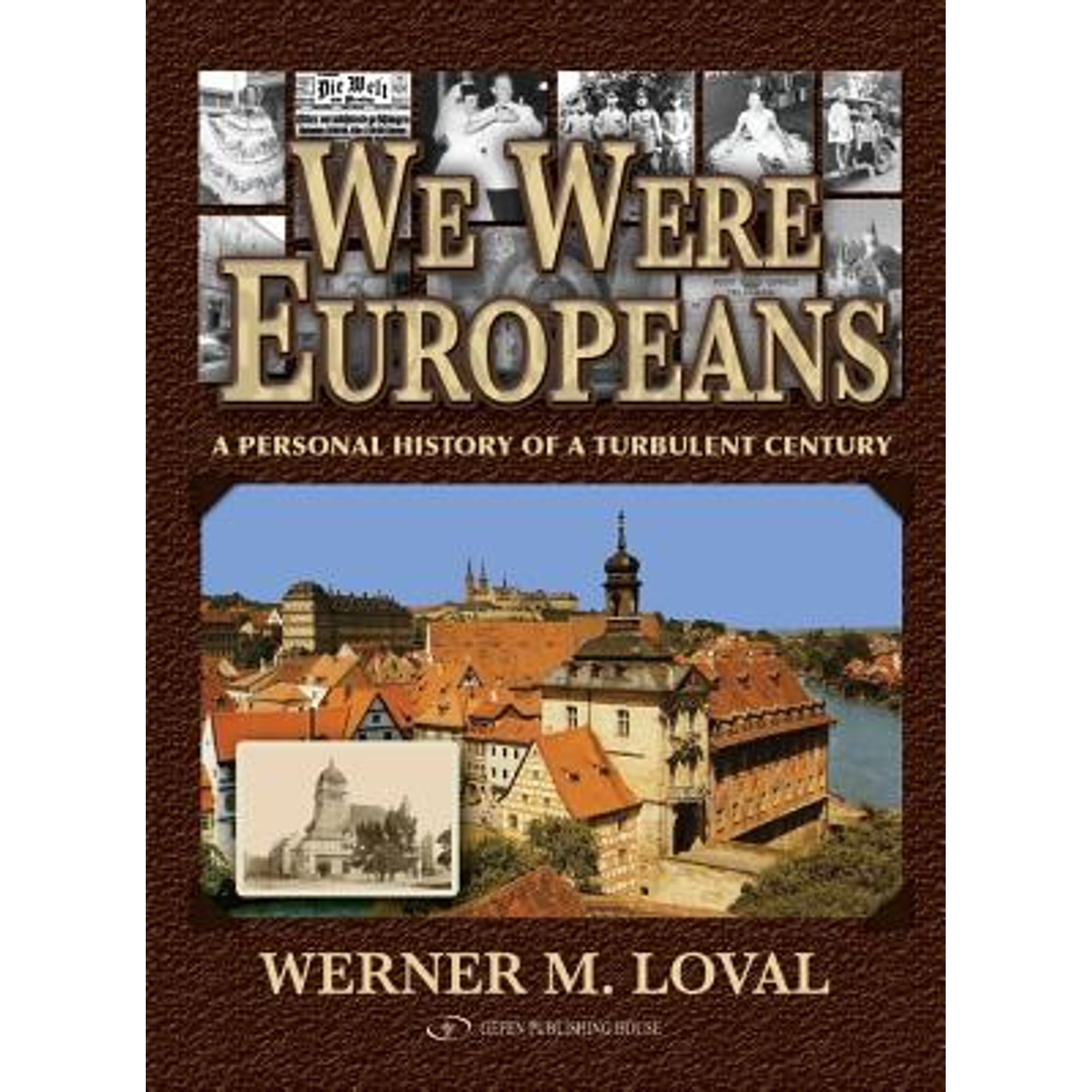 Pre-Owned We Were Europeans: A Personal History of a Turbulent Century (Hardcover 9789652295224) by Werner Loval