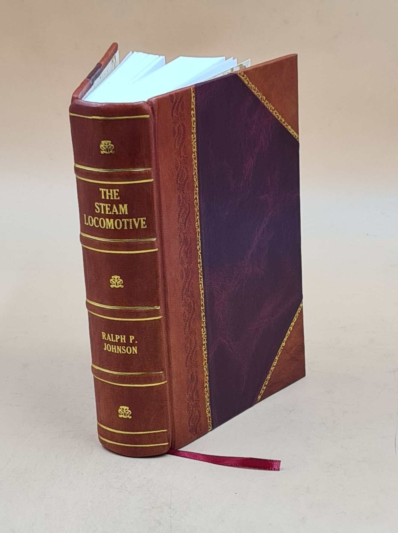 The steam locomotive, its theory, operation and economics, including comparisons with Diesel-electric locomotives, by Ralph P. Johnson ... 1945 [Leather Bound]