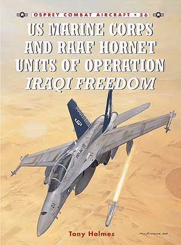 Combat Aircraft: US Marine Corps & RAAF Hornet Units of Operation Iraqi Freedom