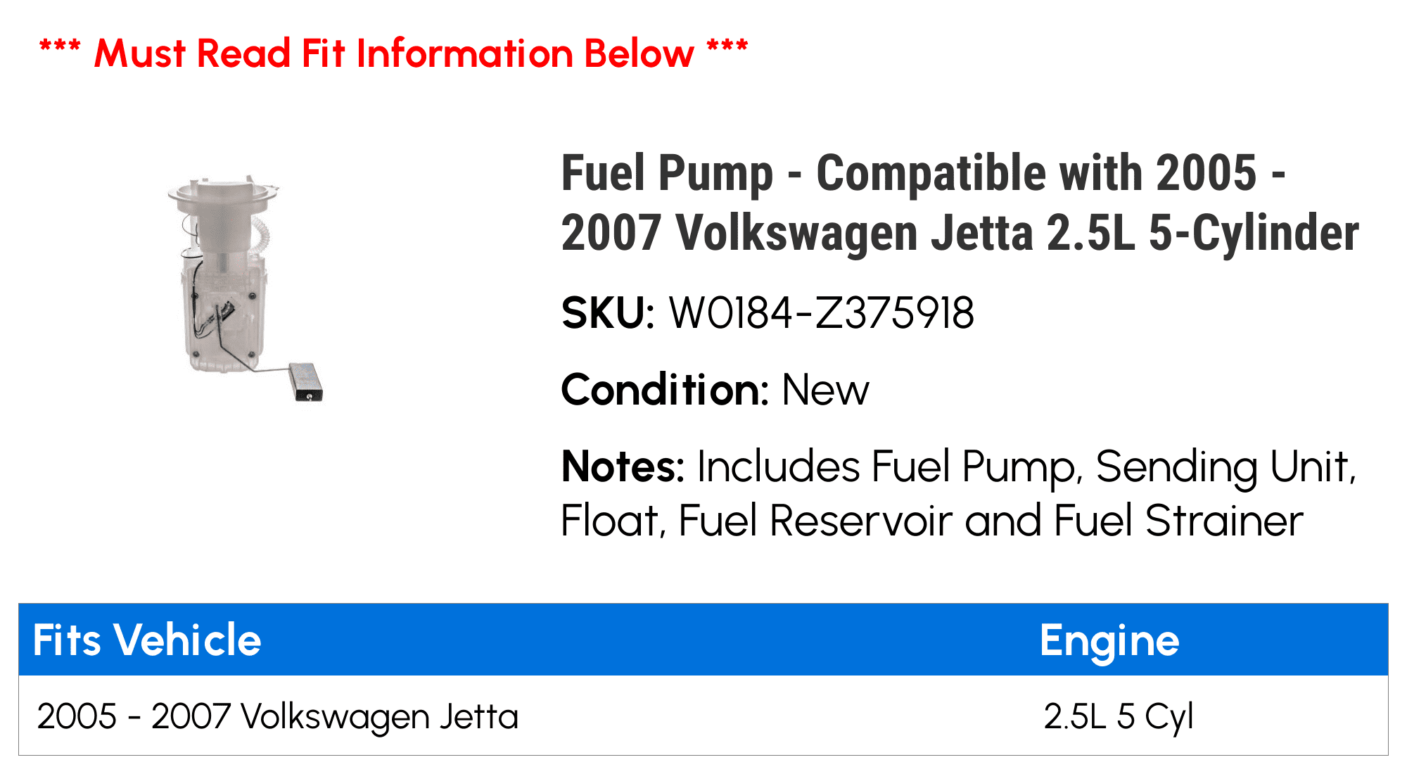 Fuel Pump - Compatible with 2005 - 2007 Volkswagen Jetta 2.5L 5-Cylinder 2006