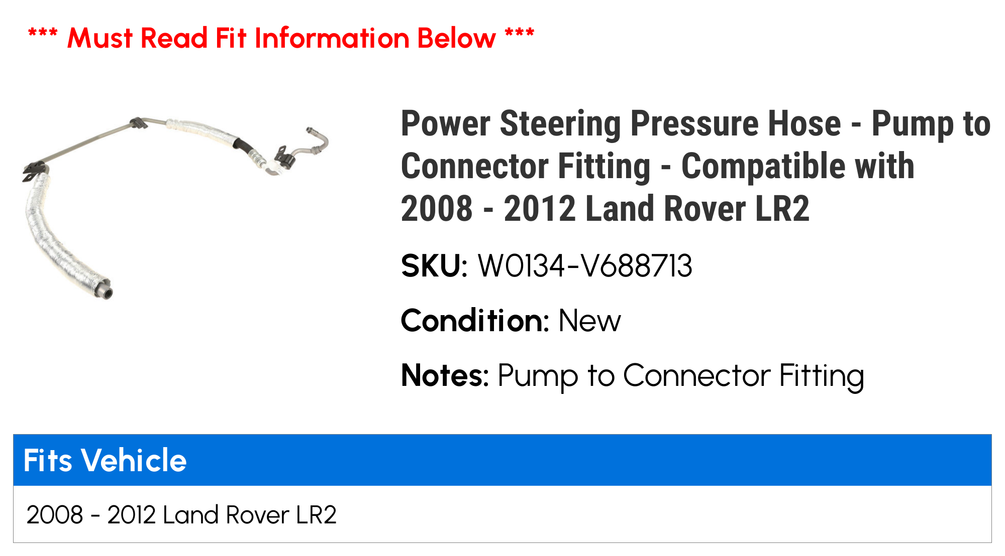 Power Steering Pressure Hose - Pump to Connector Fitting - Compatible with 2008 - 2012 Land Rover LR2 2009 2010 2011