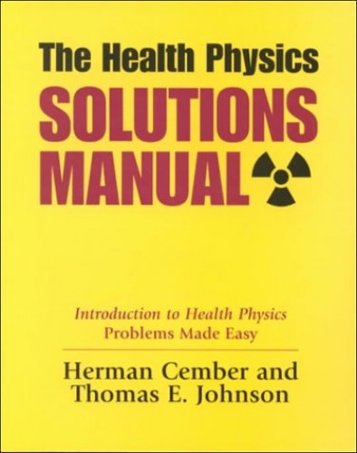 Pre-Owned The Health Physics Solutions Manual: Introduction to Health Physics Problems Made Easy Paperback