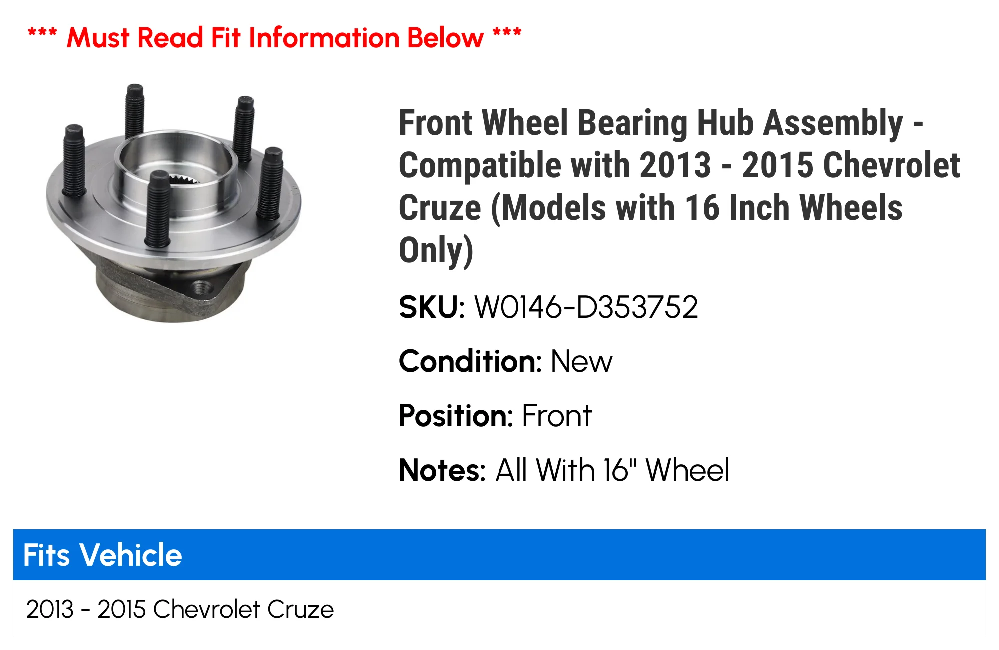 Front Wheel Bearing Hub Assembly - Compatible with 2013 - 2015 Chevy Cruze (Models with 16 Inch Wheels Only) 2014