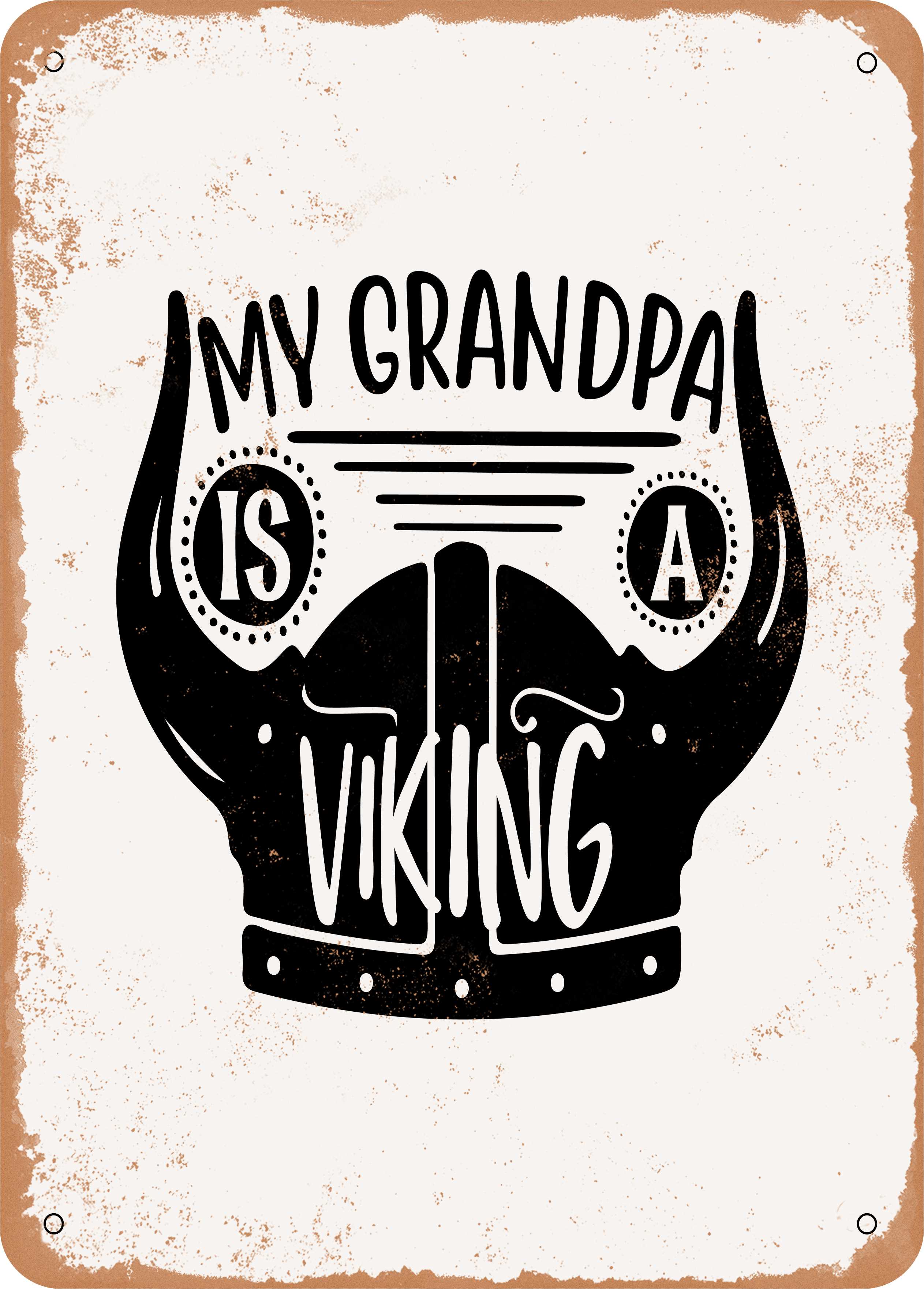 7 x 10 METAL SIGN - My Grandpa is a Viking - Vintage Rusty Look