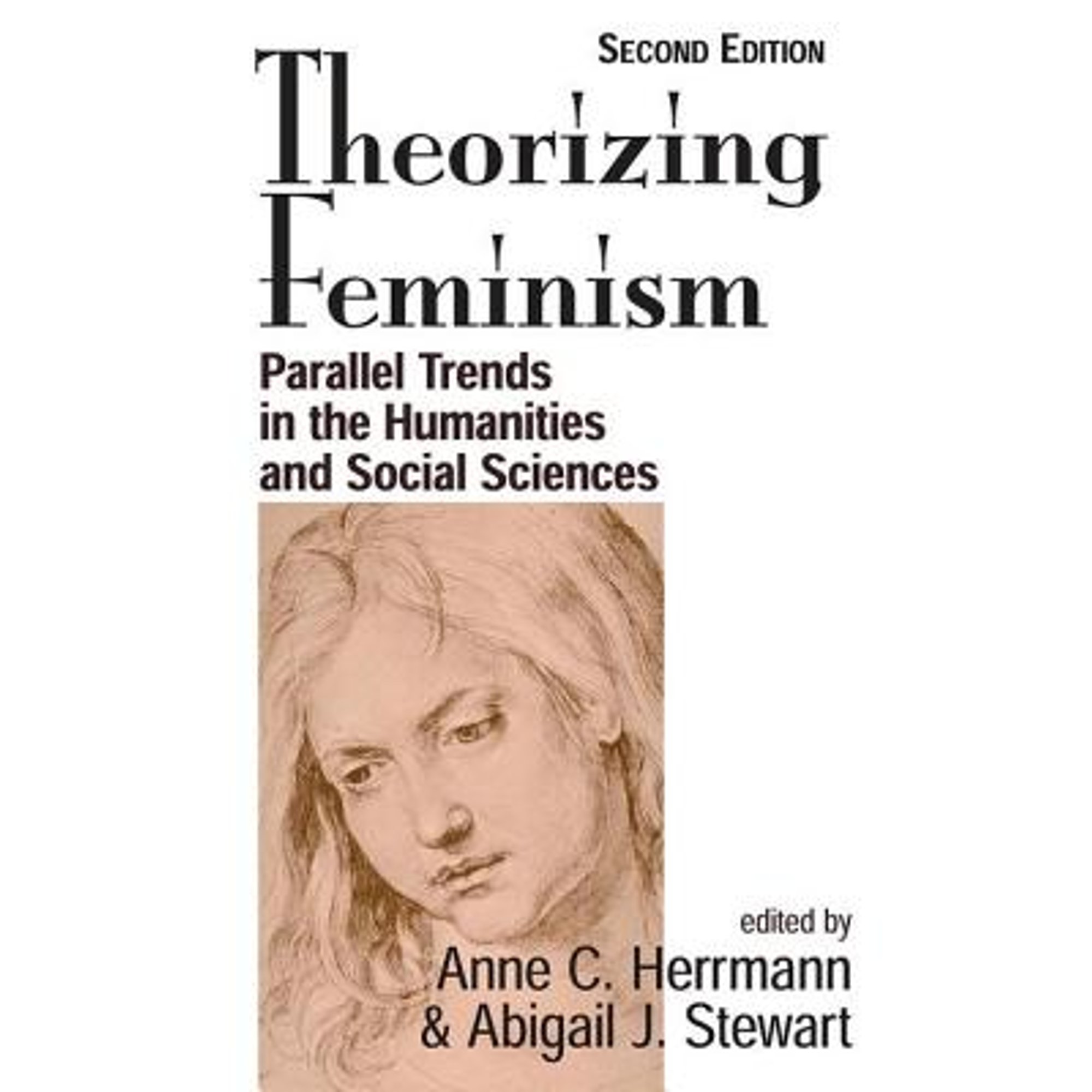 Pre-Owned Theorizing Feminism: Parallel Trends in the Humanities and Social Sciences, Second Edition (Paperback 9780813367880) by Anne C Herrmann, Abigail J Stewart