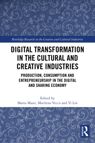 Pre-Owned Digital Transformation in the Cultural and Creative Industries: Production, Consumption Entrepreneurship Sharing Economy ... Paperback
