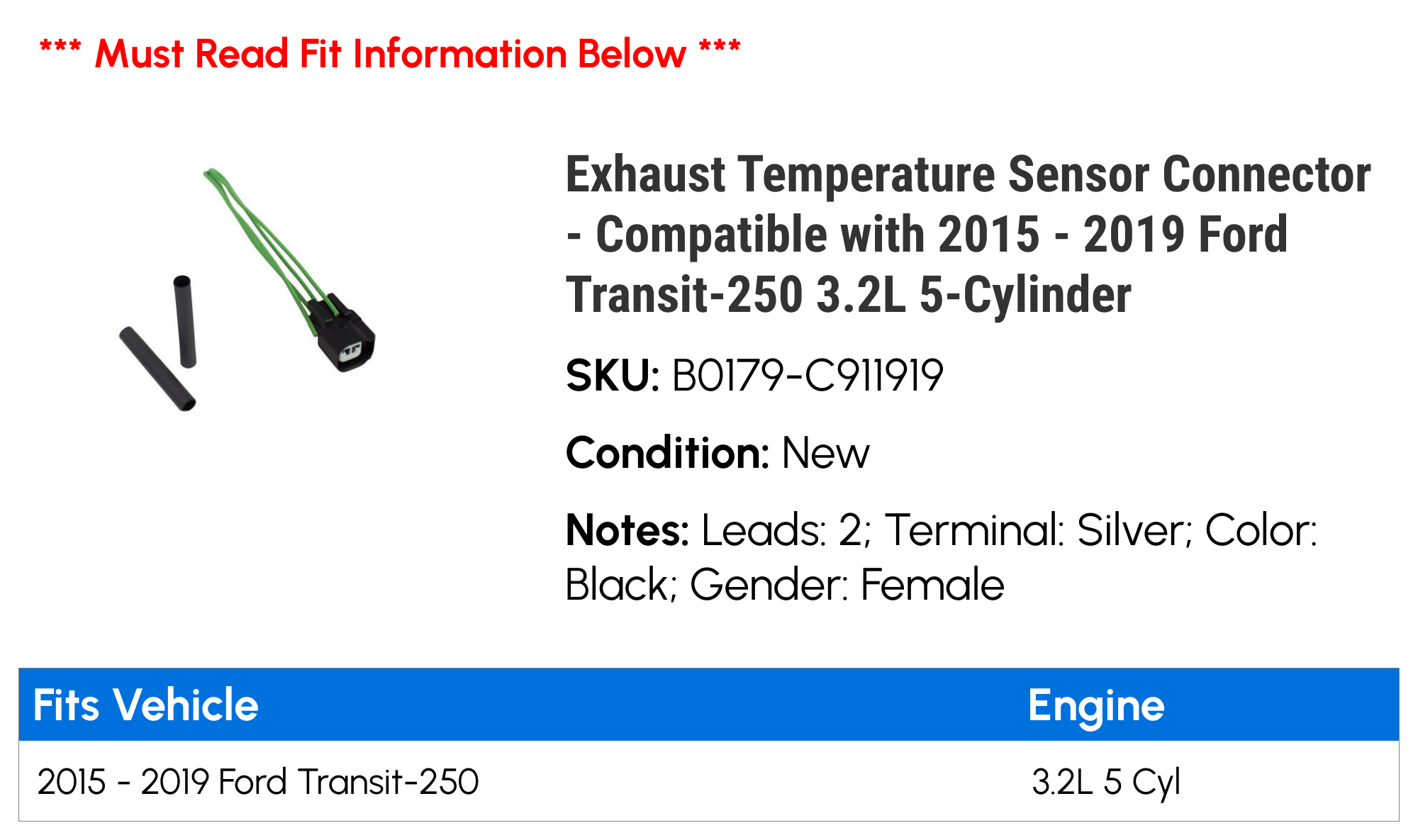 Exhaust Temperature Sensor Connector - Compatible with 2015 - 2019 Ford Transit-250 3.2L 5-Cylinder 2016 2017 2018