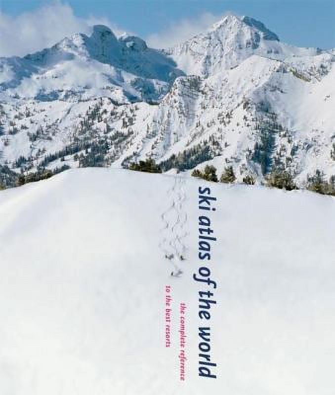 Pre-Owned Ski Atlas of the World: The Complete Reference to the Best Resorts (Hardcover) 0789209861 9780789209863