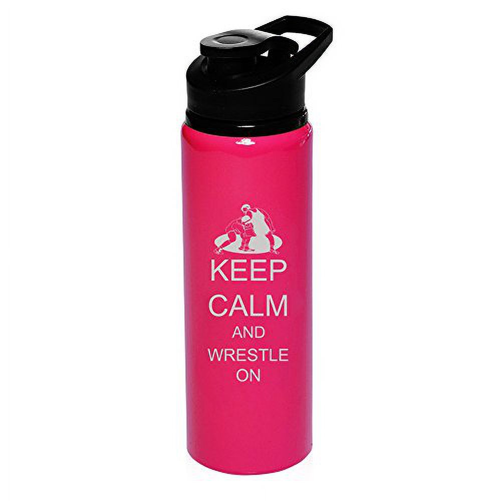 25 oz Aluminum Sports Water Travel Bottle Keep Calm And Wrestle On (Hot-Pink)