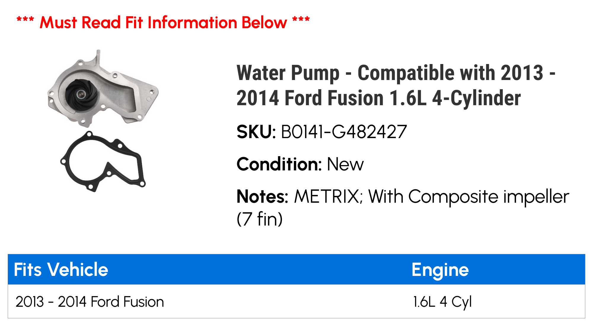 Water Pump - Compatible with 2013 - 2014 Ford Fusion 1.6L 4-Cylinder