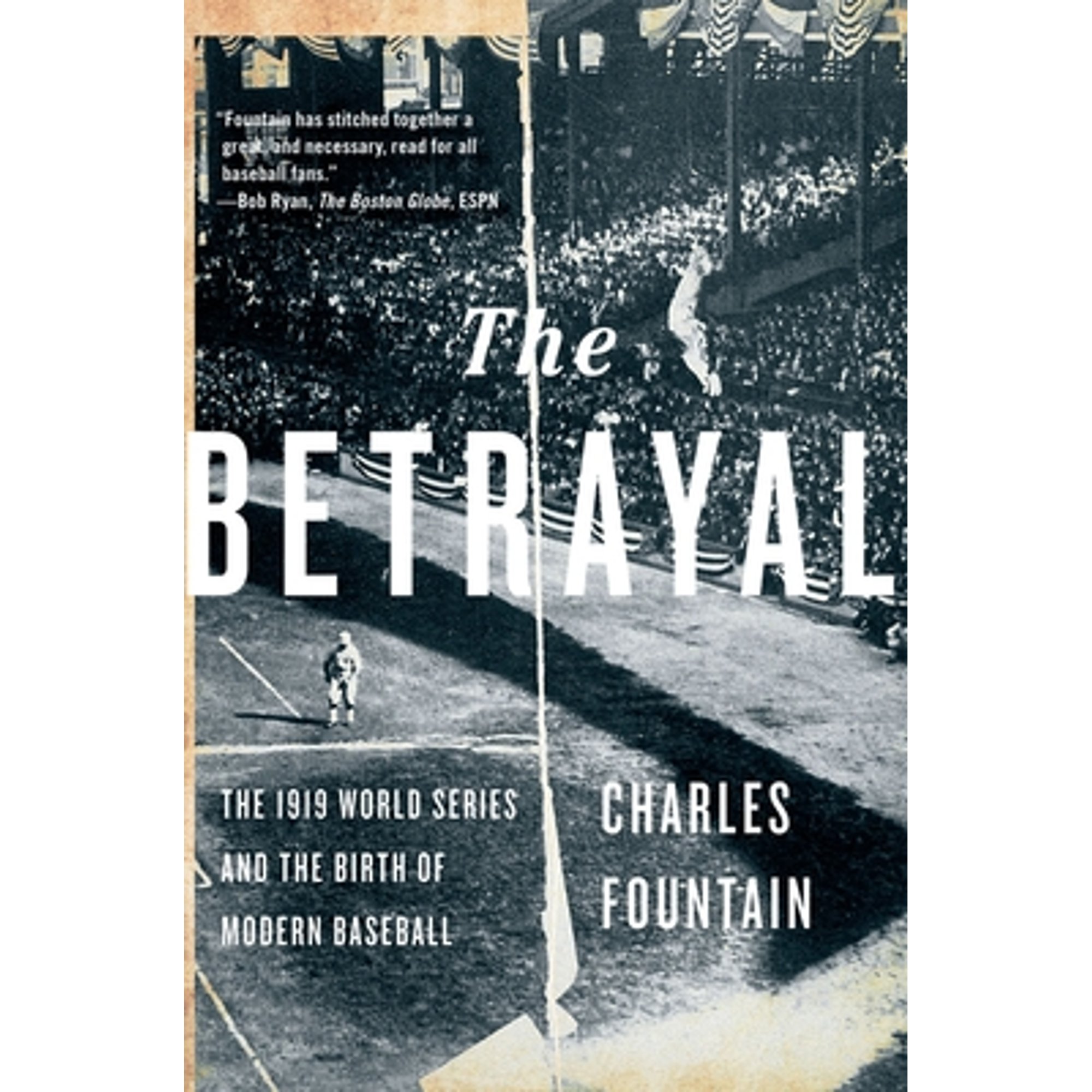 Pre-Owned The Betrayal: The 1919 World Series and the Birth of Modern Baseball (Paperback) by Charles Fountain