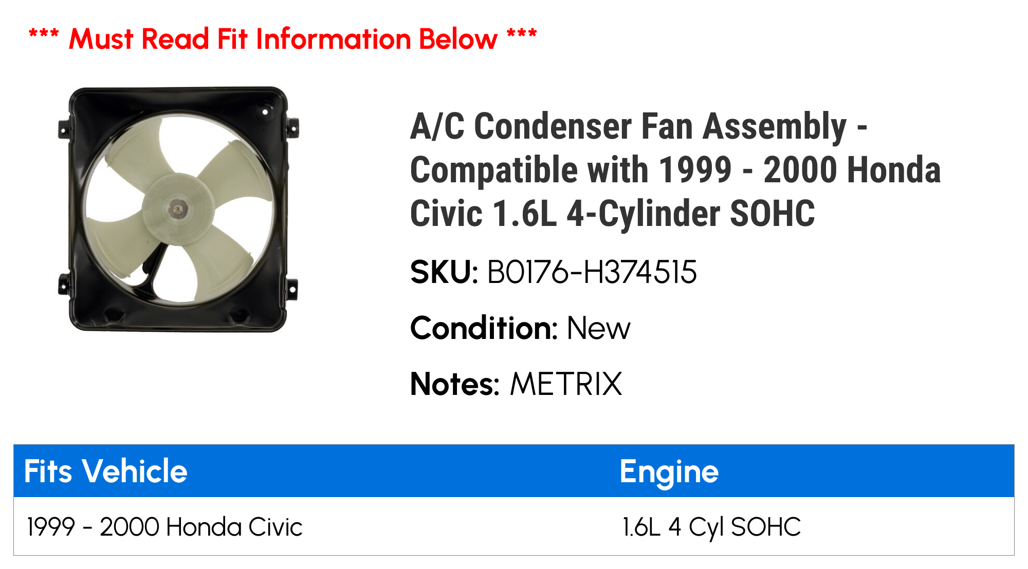 A/C Condenser Fan Assembly - Compatible with 1999 - 2000 Honda Civic 1.6L 4-Cylinder SOHC