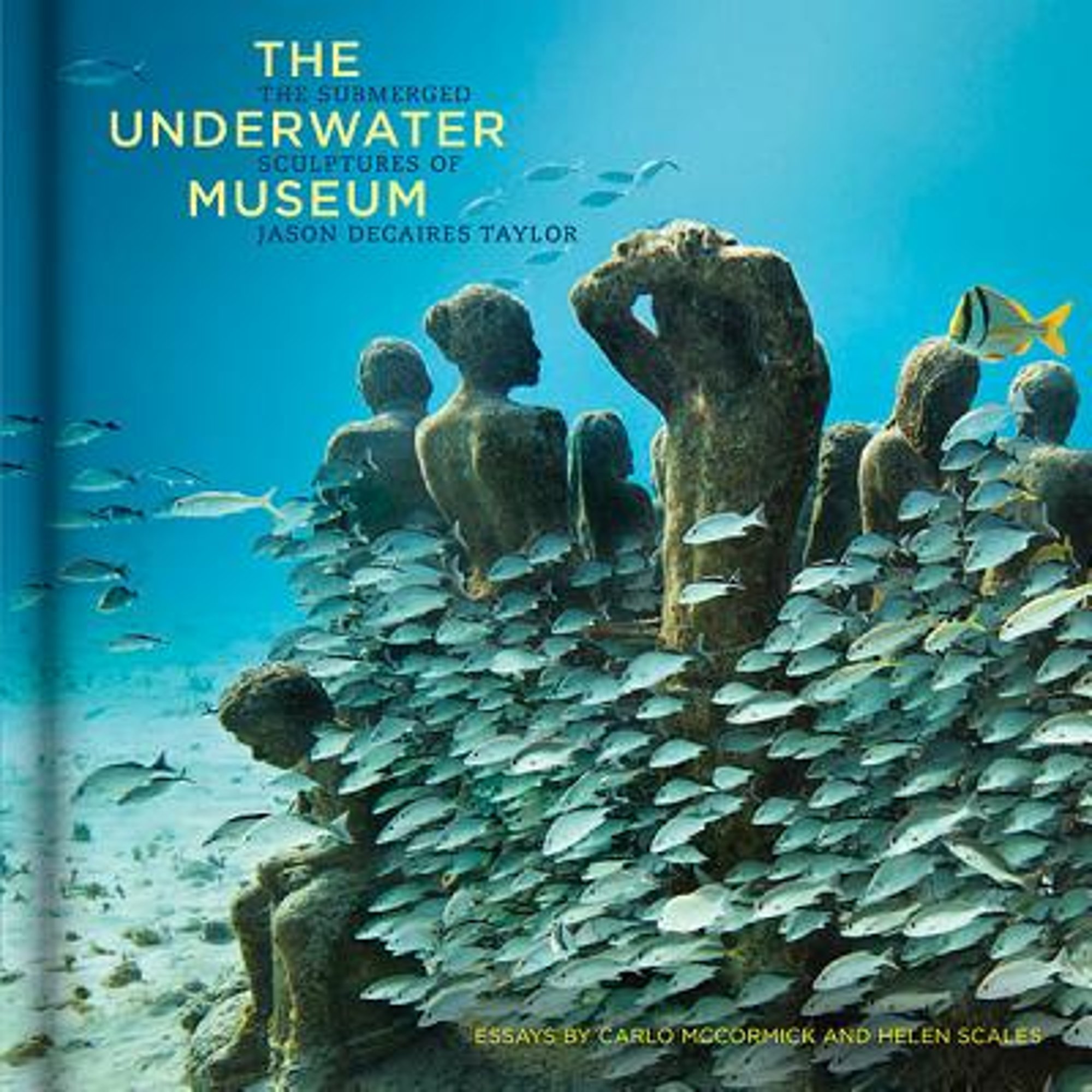 Pre-Owned The Underwater Museum: The Submerged Sculptures of Jason Decaires Taylor (Hardcover 9781452118871) by Jason Decaires Taylor, Carlo McCormick, Helen Scales
