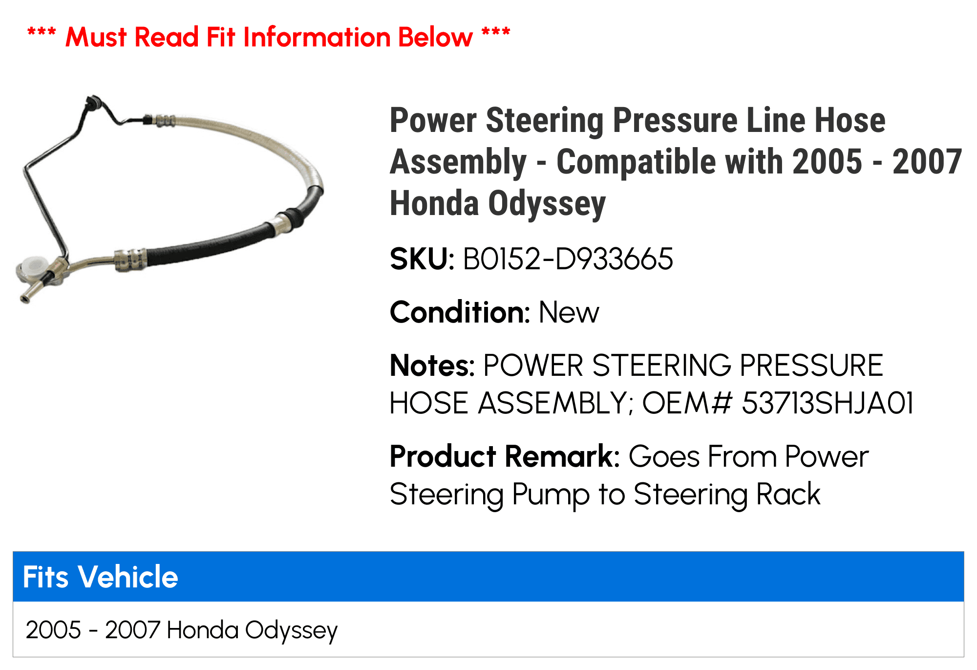 Power Steering Pressure Line Hose Assembly - Compatible with 2005 - 2007 Honda Odyssey 2006
