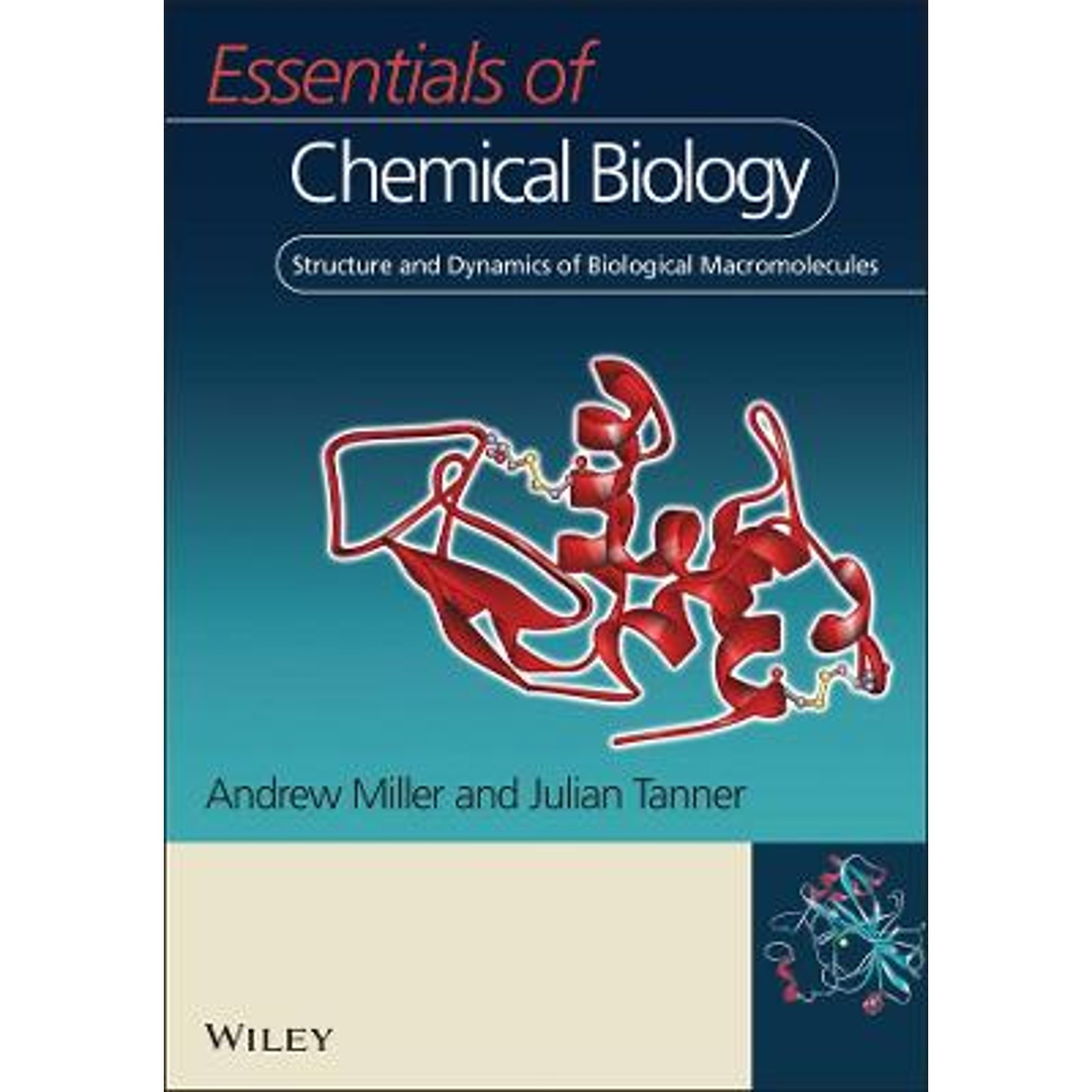 Pre-Owned Essentials of Chemical Biology: Structure and Dynamics of Biological Macromolecules (Paperback 9780470845318) by Andrew D Miller, Julian Tanner