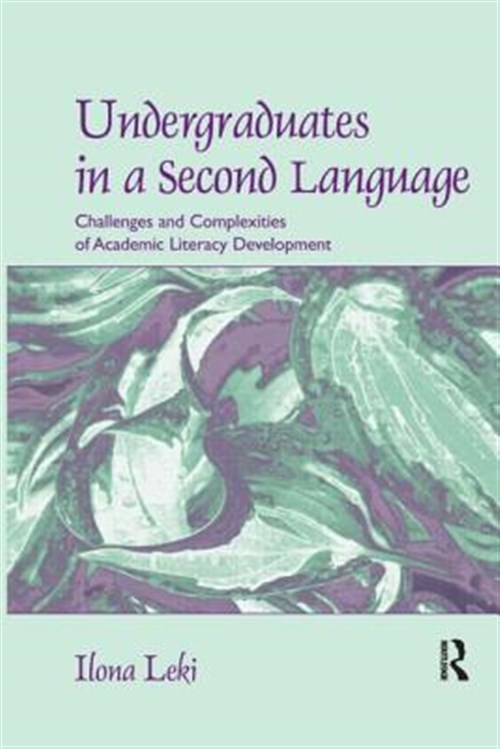 Pre-owned Undergraduates in a Second Language : Challenges and Complexities of Academic Literacy Development, Paperback by Leki, Ilona, ISBN 0805856382, ISBN-13 9780805856385