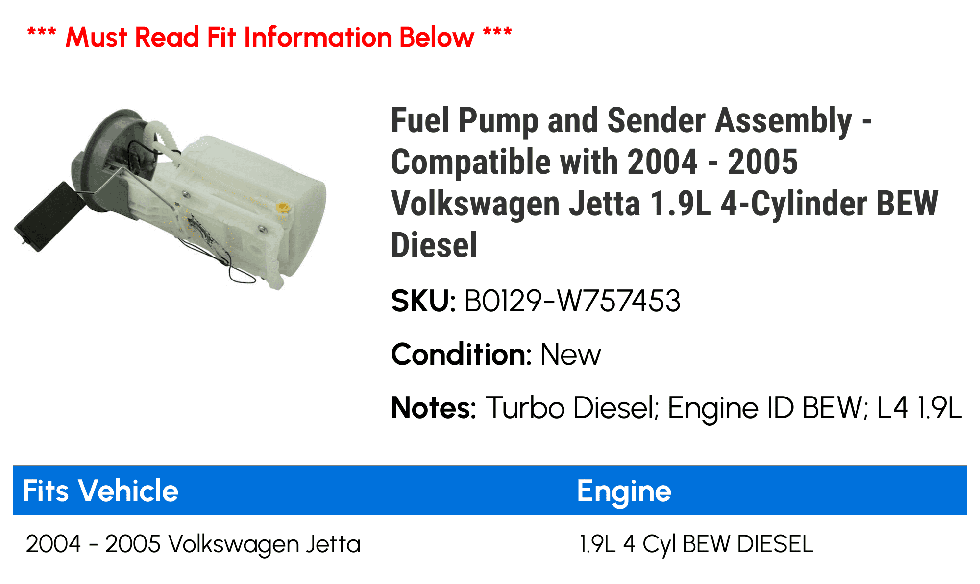 Fuel Pump and Sender Assembly - Compatible with 2004 - 2005 Volkswagen Jetta 1.9L 4-Cylinder BEW Diesel