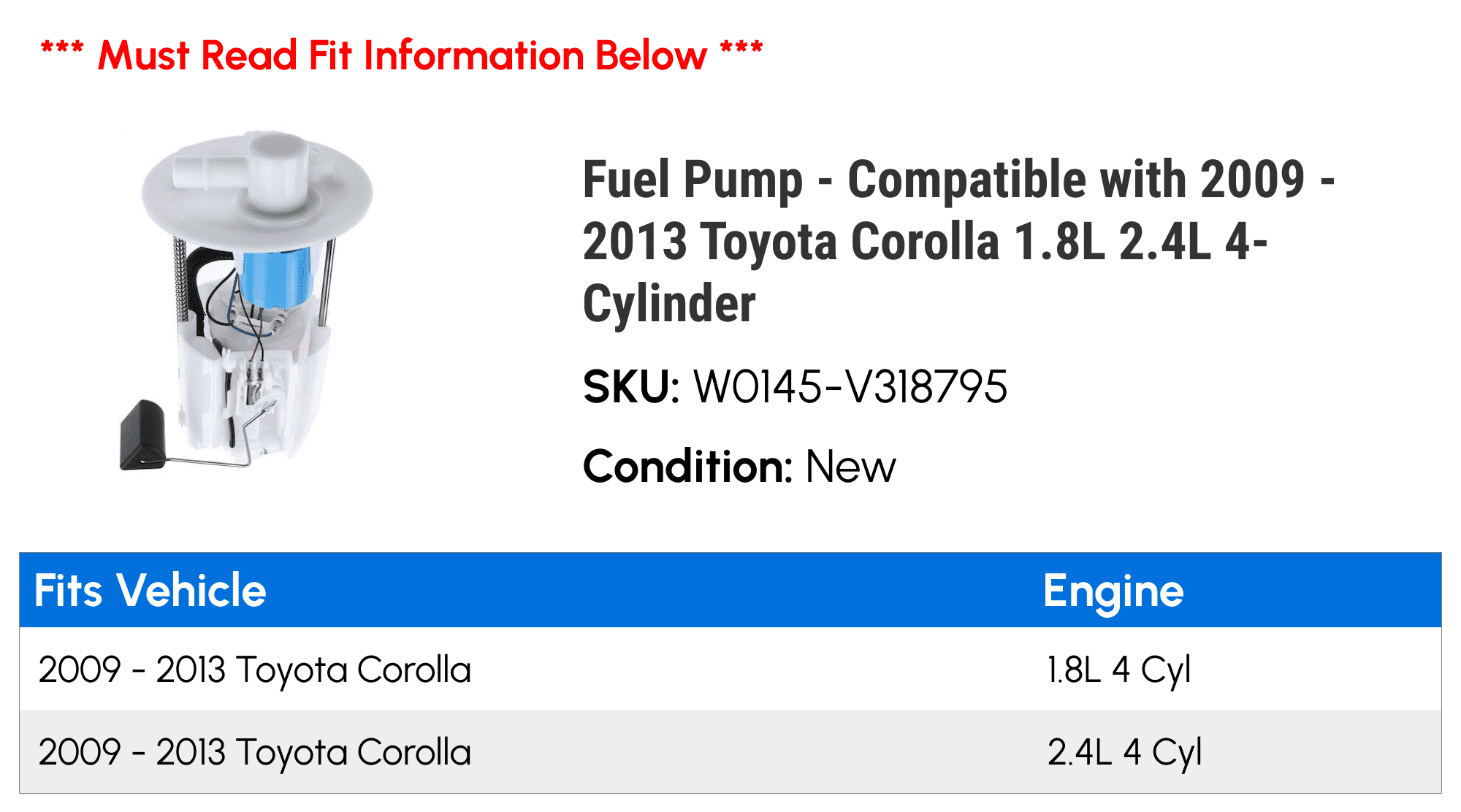 Fuel Pump - Compatible with 2009 - 2013 Toyota Corolla 1.8L 2.4L 4-Cylinder 2010 2011 2012