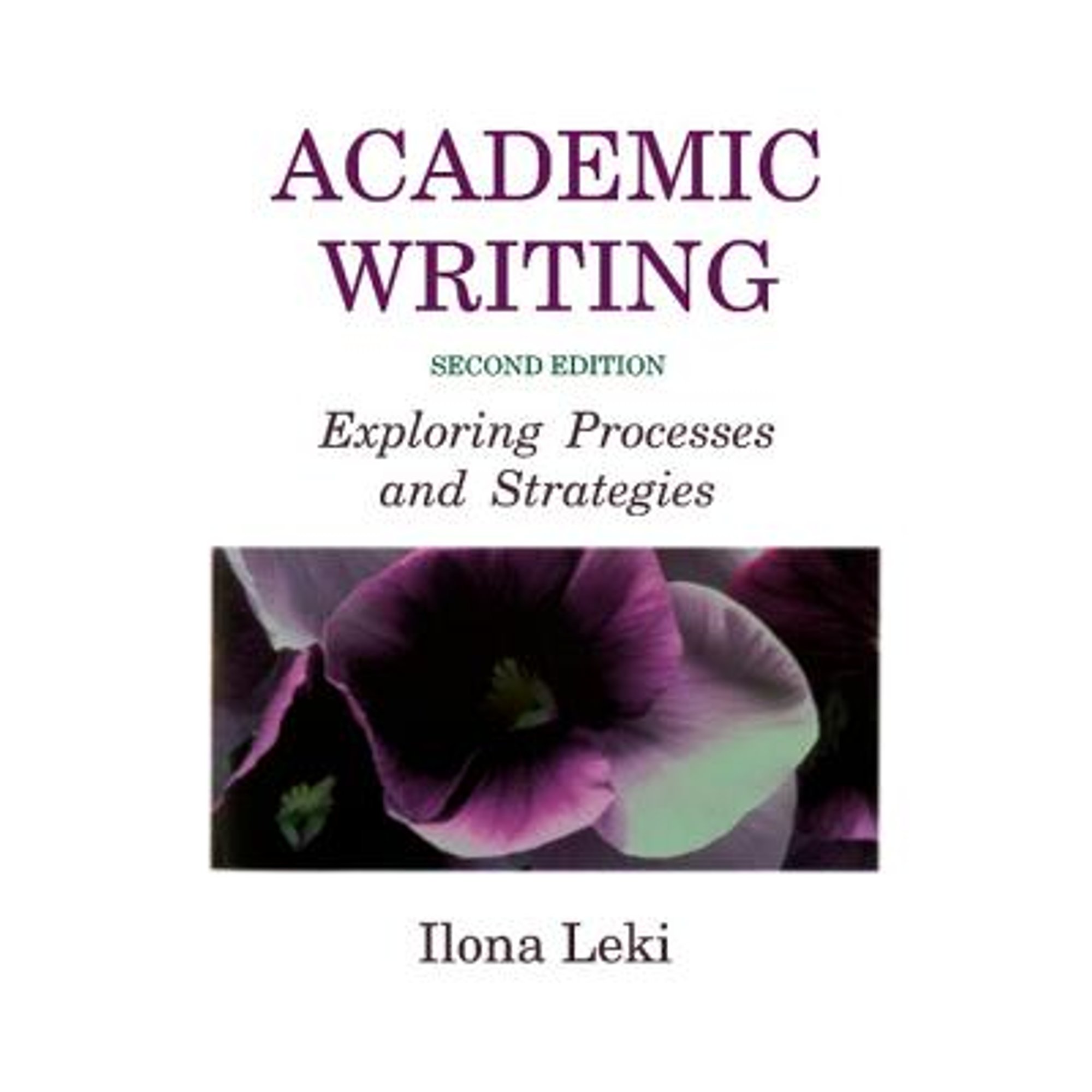 Pre-Owned Academic Writing: Exploring Processes and Strategies (Paperback 9780521657686) by Professor Ilona Leki