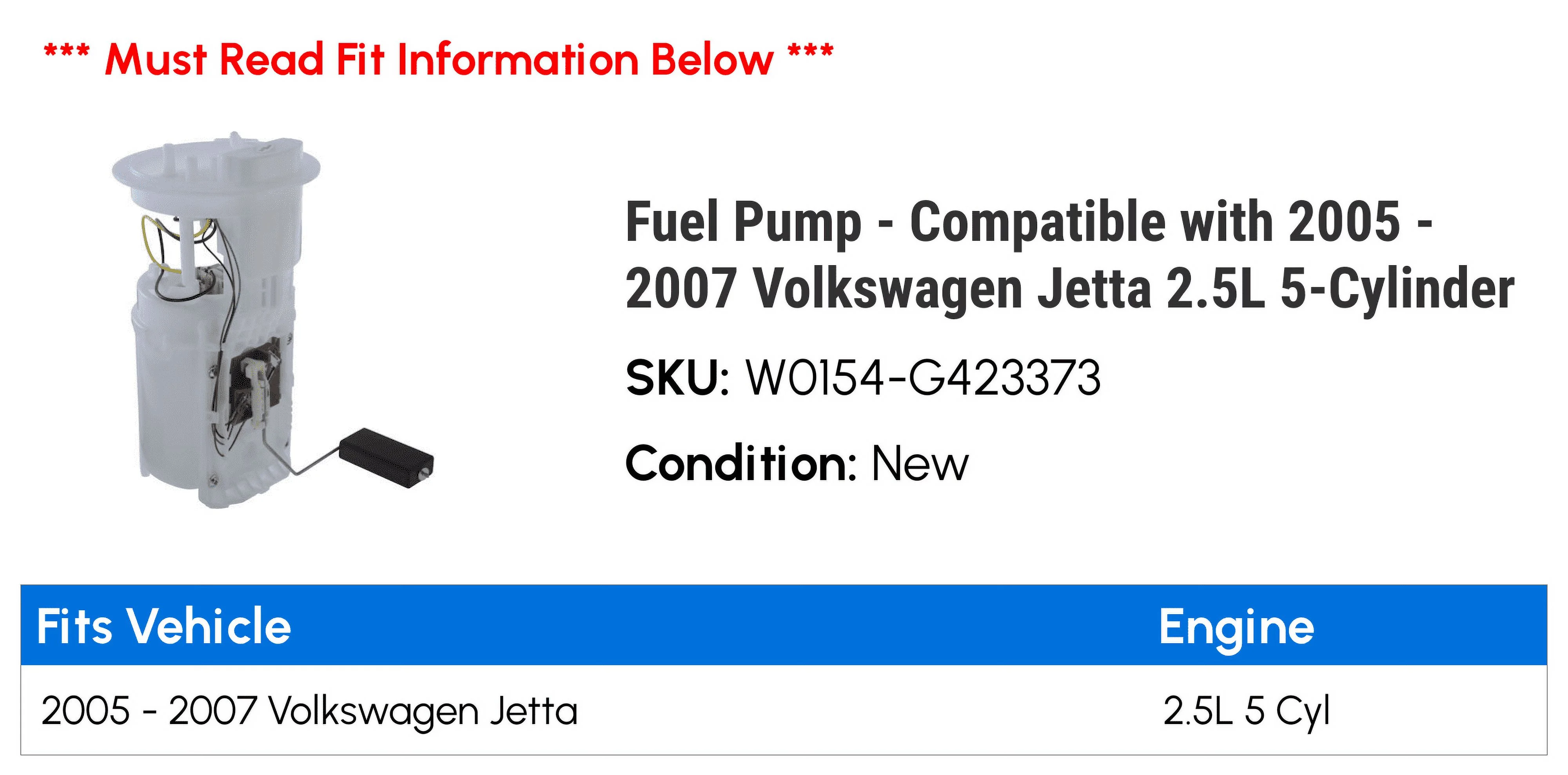 Fuel Pump - Compatible with 2005 - 2007 Volkswagen Jetta 2.5L 5-Cylinder 2006