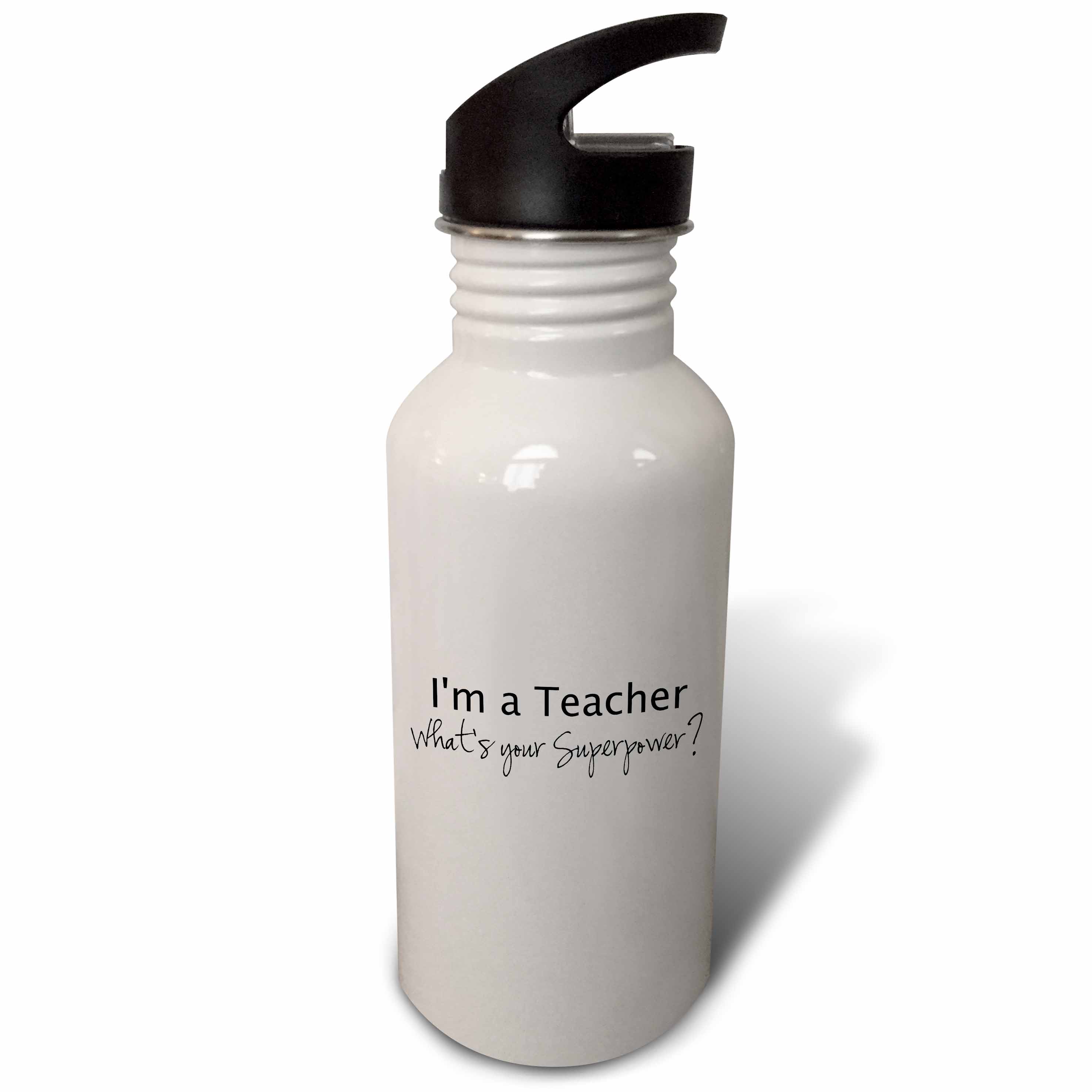Im a Teacher Whats your Superpower - funny teaching love gift 21 oz Sports Water Bottle wb-184950-1