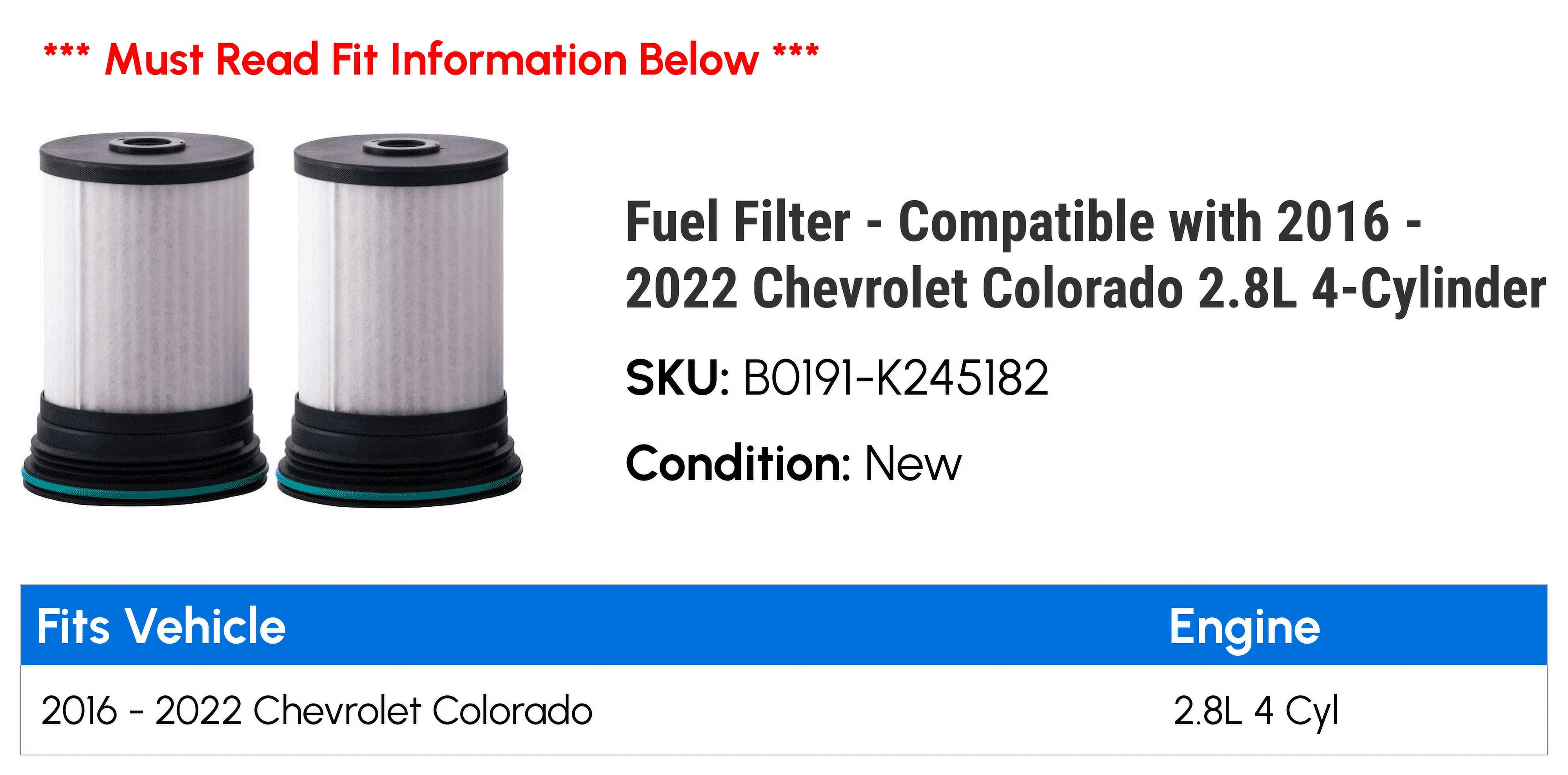 Fuel Filter - Compatible with 2016 - 2022 Chevy Colorado 2.8L 4-Cylinder 2017 2018 2019 2020 2021