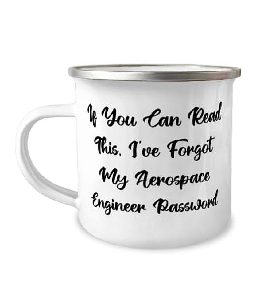 Cool Aerospace engineer Gifts, If You Can Read This, I've Forgot, Aerospace engineer 12oz Camper Mug From Friends, For Coworkers, Funny aerospace engineer gifts, Gifts for aerospace engineers,