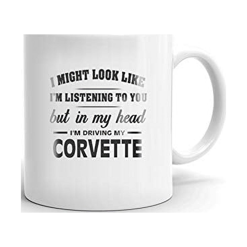 I'm Driving My CORVETTE Coffee Tea Ceramic Mug Office Work Cup Gift 15 oz