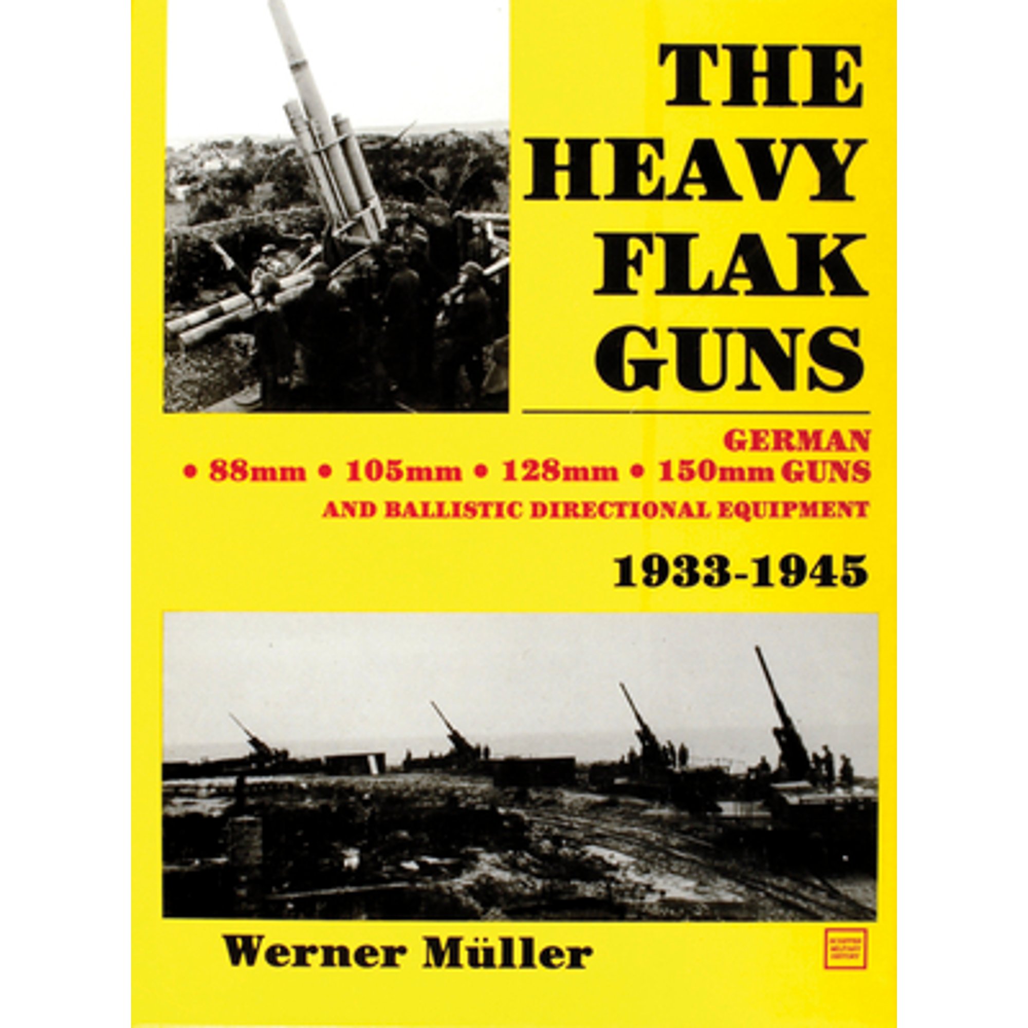 Pre-Owned The Heavy Flak Guns 1933-1945 (Hardcover 9780887402630) by Werner MÃ¼ller