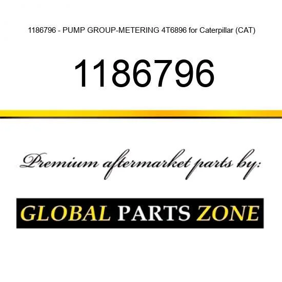 1186796 - PUMP GROUP-METERING 4T6896 for Caterpillar (CAT)