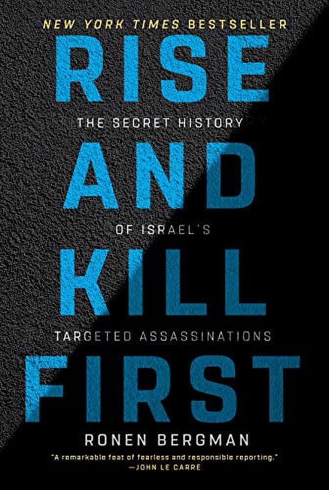 Rise and Kill First : The Secret History of Israel's Targeted Assassinations (Paperback)