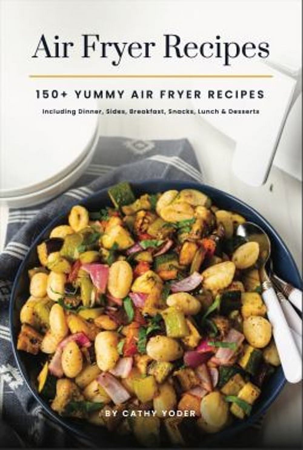 Pre-Owned Easy Air Fryer Recipe Book: Best Airfryer Cookbook Recipes for Beginners to Advanced, 150+ Delicious, Healthy, and Effortless Meals with Pictures (Other) 9780578259130