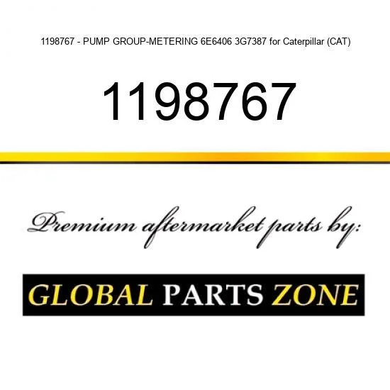1198767 - PUMP GROUP-METERING 6E6406 3G7387 for Caterpillar (CAT)