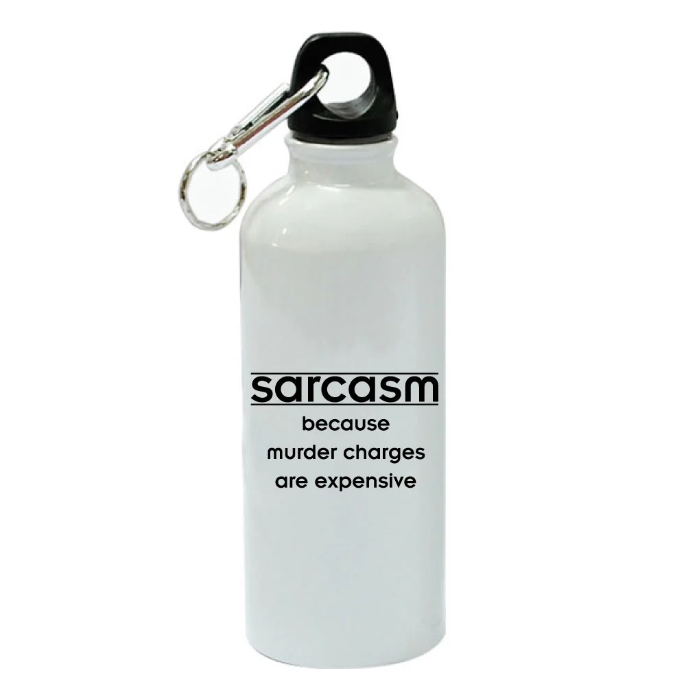 Sarcasm Because Murder Charges Are Expensive White Aluminum Sports 20 oz Water Bottle