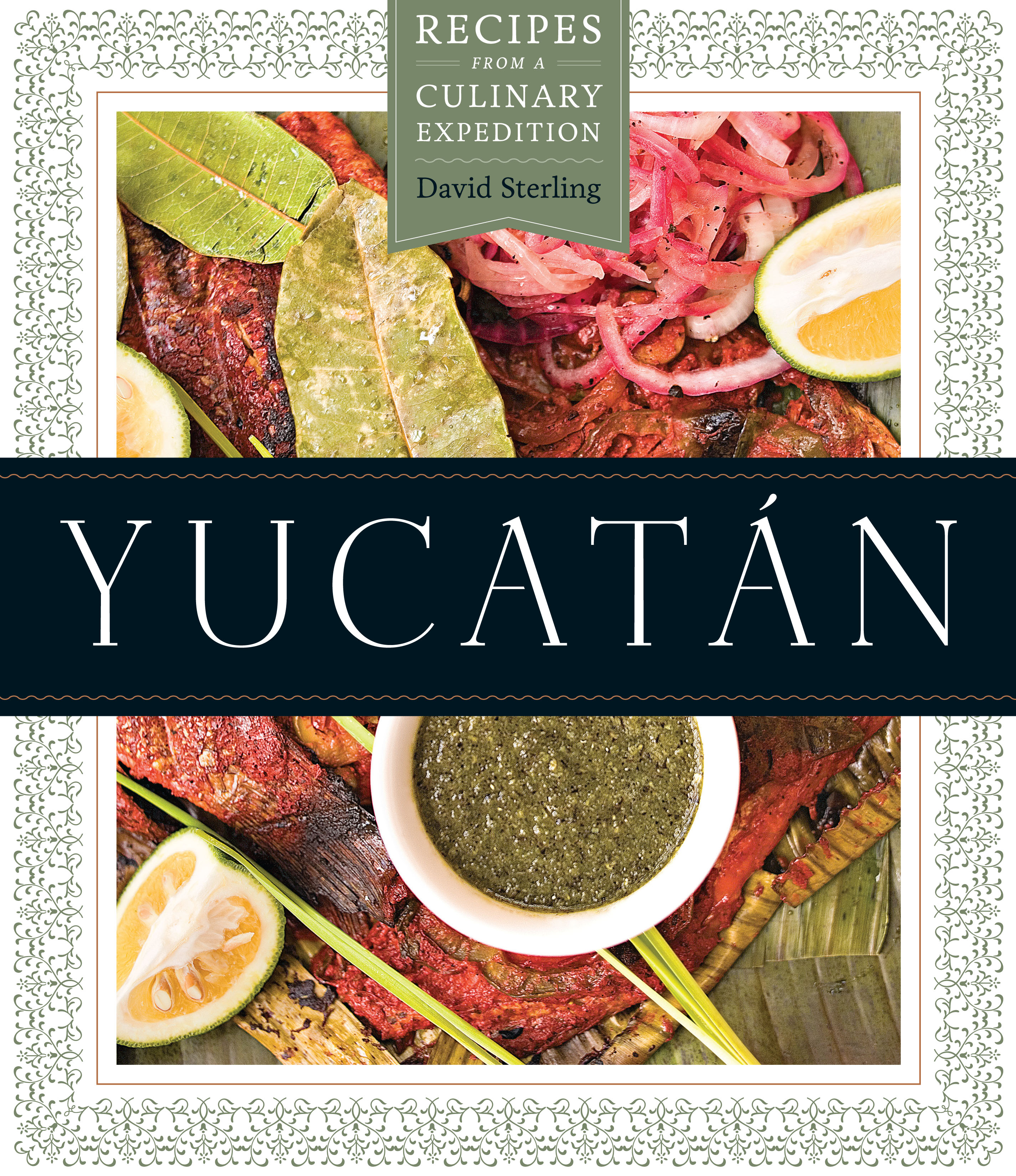 Yucatán : Recipes from a Culinary Expedition (Hardcover)