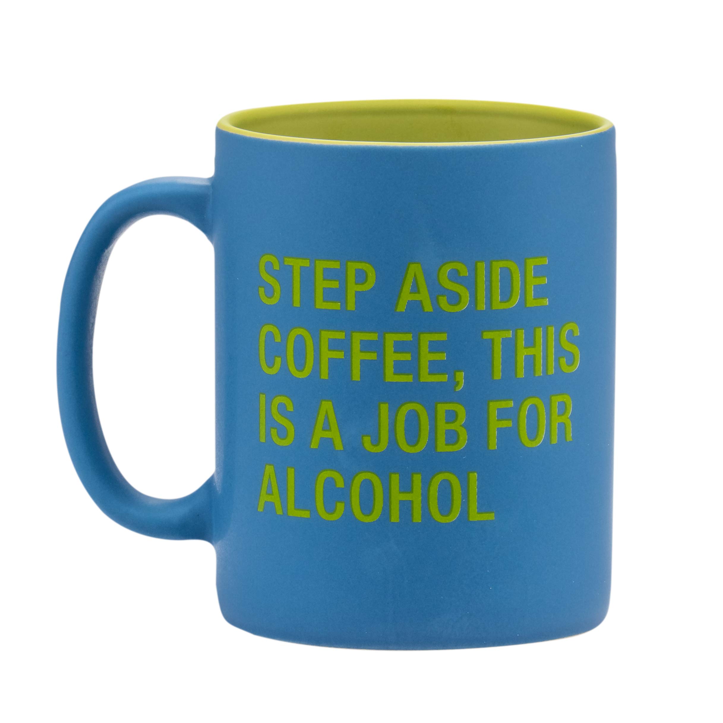 Step Aside Coffee, This Is A Job For Alcohol Blue 13.5 ounce Stoneware Coffee Mug