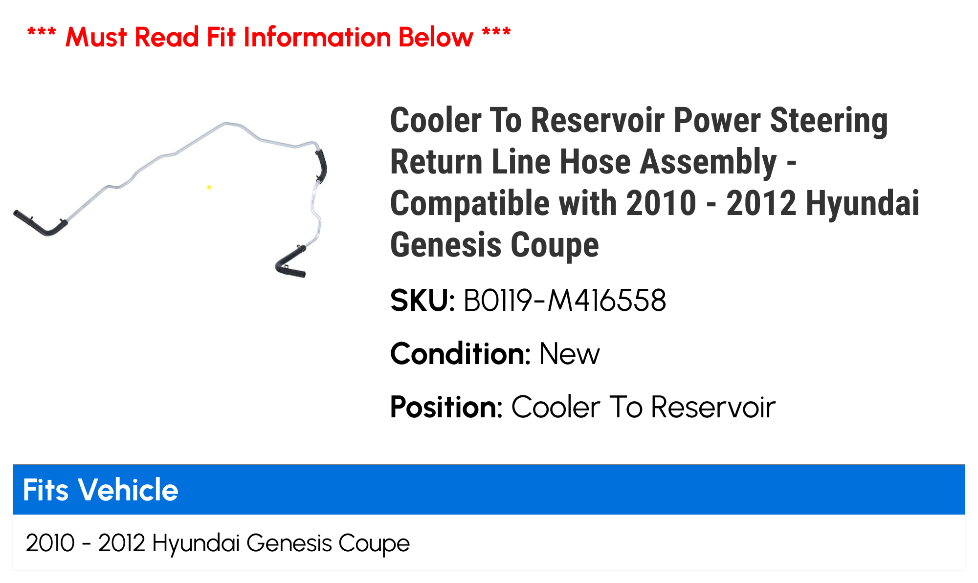 Cooler To Reservoir Power Steering Return Line Hose Assembly - Compatible with 2010 - 2012 Hyundai Genesis Coupe 2011