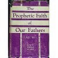 The Prophetic Faith of Our Fathers, Volume III: Part I: The Colonial and Early National American Expansion; and Part II: Old World Nineteenth Century Advent Awakening. [ BWB25056435 Used / Pre-owned