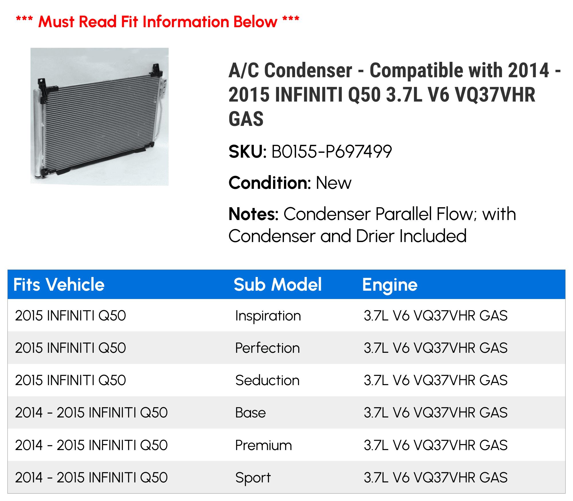 A/C Condenser - Compatible with 2014 - 2015 INFINITI Q50 3.7L V6 VQ37VHR GAS