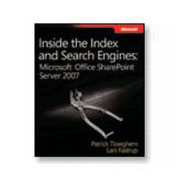 Inside the Index and Search Engines : Microsoft Office Sharepoint Server 2007