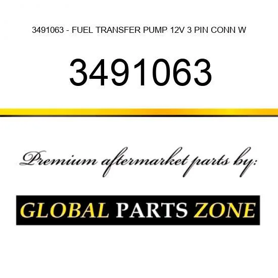 3491063 - FUEL TRANSFER PUMP, 12V, 3 PIN CONN, W/O FILTER for Caterpillar (CAT)